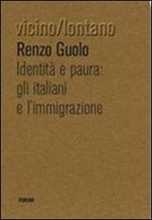 Identità e paura. Gli italiani e l'immigrazione