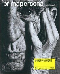 Primapersona. Percorsi autobiografici (2010). Vol. 22: Memoria, memorie  - Libro Forum Edizioni 2010 | Libraccio.it