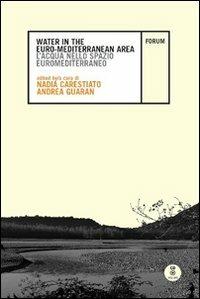 Water in the Euro-Mediterranean Area-L'acqua nello spazio euromediterraneo. Ediz. bilingue. Con CD-ROM  - Libro Forum Edizioni 2010, Ambiente e territorio | Libraccio.it