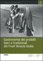 Gastronomia dei prodotti tipici e tradizionali del Friuli Venezia Giulia