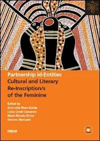 Partnership id-entities. Cultural and literary re-inscription/s of the feminine. Con DVD  - Libro Forum Edizioni 2011, All | Libraccio.it
