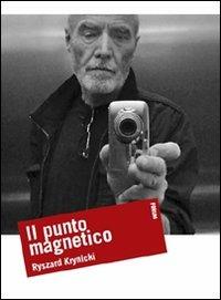 Il punto magnetico - Ryszard Krynicki - Libro Forum Edizioni 2011, Oltre | Libraccio.it