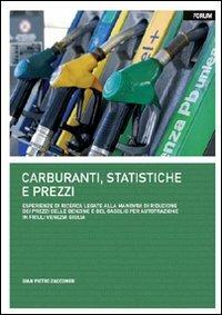 Carburanti, statistiche e prezzi. Esperienze di ricerca legate alla manovra di riduzione dei prezzi delle benzine e del gasolio per autotrazione... - Gian Pietro Zaccomer - Libro Forum Edizioni 2011 | Libraccio.it