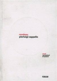 Rondeau. Venti variazioni d'autore - Pierluigi Cappello - Libro Forum Edizioni 2011 | Libraccio.it