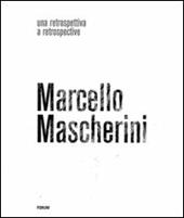 Marcello Mascherini. Una retrospettiva