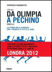Da Olimpia a Pechino. La storia delle olimpiadi con tutti i premiati fino a Pechino 2008 e le gare di Londra 2012