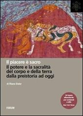 Il piacere è sacro. Il potere e la sacralità del corpo e della terra dalla preistoria a oggi