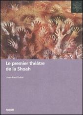 Le premier théâtre de la Shoah. Edition, analyse et commentaires de Les Lépreux d'Anna Langfus