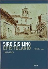 Epistolario 1941-1985 - Siro Cisilino - Libro Forum Edizioni 2012 | Libraccio.it