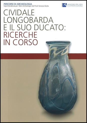 Cividale longobarda e il suo ducato. Ricerche in corso  - Libro Forum Edizioni 2012 | Libraccio.it
