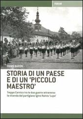 Storia di un paese e di un «piccolo maestro». Treppo Carnico tra le due guerre attraverso la vicenda del partigiano Igino Rainis «Lupo»