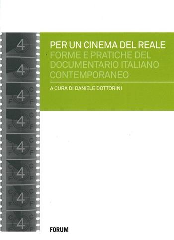 Per un cinema del reale. Forme e pratiche del documentario italiano contemporaneo  - Libro Forum Edizioni 2013, Cinema | Libraccio.it