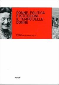 Donne, politica e istituzioni: il tempo delle donne  - Libro Forum Edizioni 2013, Donne e società | Libraccio.it