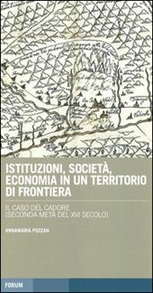 Istituzioni, società, economia in un territorio di frontiera: il caso del Cadore (seconda metà del XVI secolo)