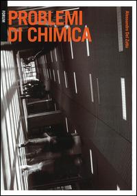 Problemi di chimica - Alessandro Del Zotto - Libro Forum Edizioni 2013 | Libraccio.it