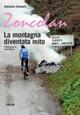 Zoncolan. La montagna diventa mito - Antonio Simeoli - Libro Forum Edizioni 2014 | Libraccio.it