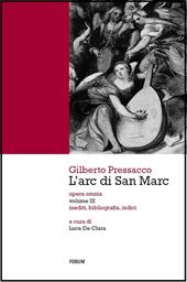 L' arc di San Marc. Opera omnia. Vol. 3: Gli inediti.