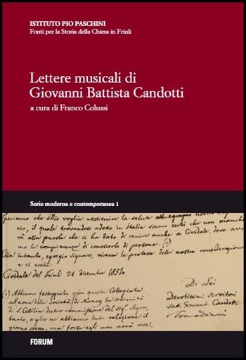 Lettere musicali di Giovanni Battista Candotti. Con CD-ROM  - Libro Forum Edizioni 2015 | Libraccio.it