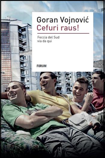 Cefurji raus - Goran Vojnovic - Libro Forum Edizioni 2015 | Libraccio.it