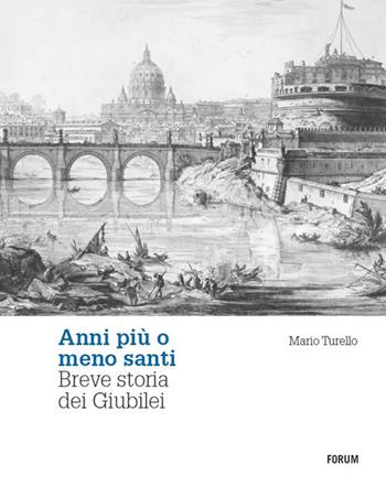 Anni più o meno santi - Mario Turello - Libro Forum Edizioni 2016 | Libraccio.it