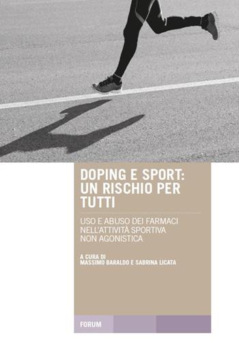 Doping e sport. Un rischio per tutti. Uso e abuso dei farmaci nell'attività sportiva non agonistica  - Libro Forum Edizioni 2016, Tracce. Itinerari di ricerca | Libraccio.it