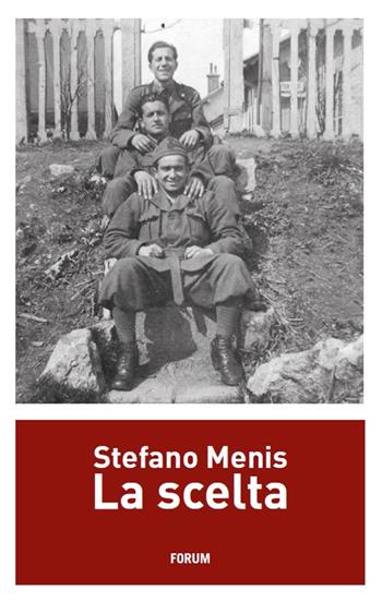 La scelta - Stefano Menis - Libro Forum Edizioni 2016 | Libraccio.it