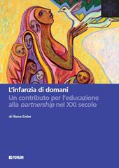 L' infanzia di domani. Un contributo per l'educazione alla partnership nel XXI secolo