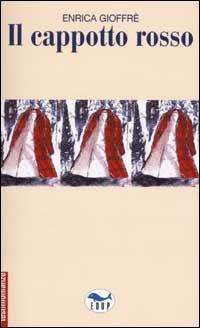 Il cappotto rosso - Enrica Gioffrè - Libro EdUP 2002, I prontintasca | Libraccio.it
