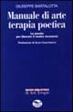 Manuale di arte terapia poetica - Pino G. Bartolotta - Libro EdUP 2003, Nuova biblioteca di arti terapie | Libraccio.it