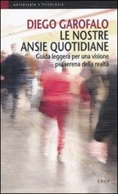 Le nostre ansie quotidiane. Guida leggera per una visione più serena della realtà