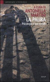 La paura. Psicologia e uso sociale  - Libro EdUP 2006, Universale | Libraccio.it