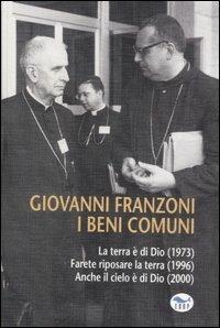 I beni comuni: La terra è di Dio-Farete riposare la terra-Anche il cielo è di Dio - Giovanni Franzoni - Libro EdUP 2007 | Libraccio.it