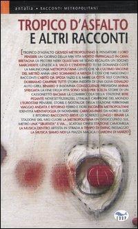 Tropico d'asfalto e altri racconti  - Libro EdUP 2007, Antalia | Libraccio.it