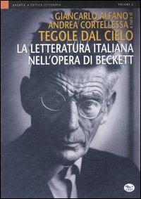 Tegole dal cielo. La letteratura italiana nell'opera di Beckett  - Libro EdUP 2007, Antalia | Libraccio.it