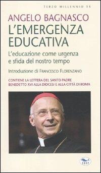 L' emergenza educativa. L'educazione come urgenza e sfida del nostro tempo - Angelo Bagnasco - Libro EdUP 2009, Terzo millennio | Libraccio.it