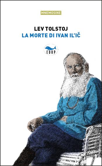 La morte di Ivan Il'ic - Lev Tolstoj, Roberto Carminucci - Libro EdUP 2022, Universale | Libraccio.it