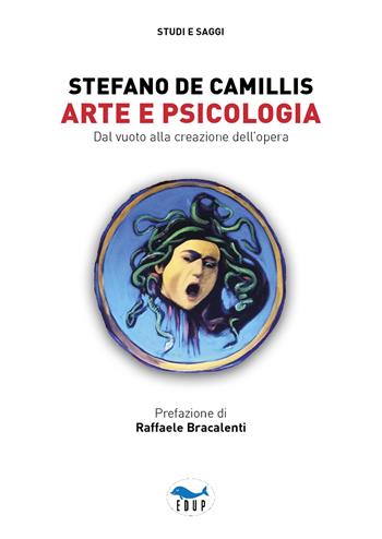Arte e psicologia. Dal vuoto alla creazione dell'opera - Stefano De Camillis - Libro EdUP 2022, Studi & saggi | Libraccio.it