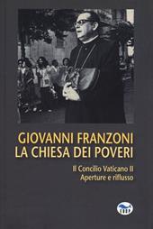 La Chiesa dei poveri. Il Concilio Vaticano II. Aperture e riflusso