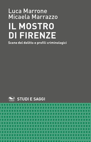 Il mostro di Firenze. Scene del delitto e profili criminologici - Luca Marrone, Micaela Marrazzo - Libro EdUP 2020, Studi & saggi | Libraccio.it