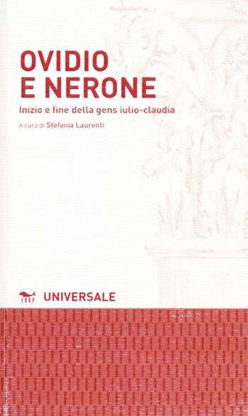 Ovidio e Nerone. Inizio e fine della gens iulio-claudia - Stefania Laurenti - Libro EdUP 2019, Universale | Libraccio.it