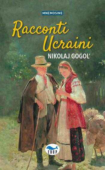 Racconti ucraini - Nikolaj Gogol' - Libro EdUP 2022, Mnemosine | Libraccio.it