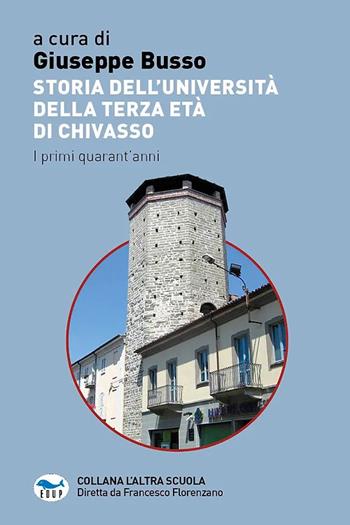 Storia dell'Università della terza età di Chivasso  - Libro EdUP 2023, L' altra scuola | Libraccio.it