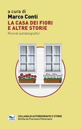 La casa dei fiori e altre storie. Ricordi autobiografici