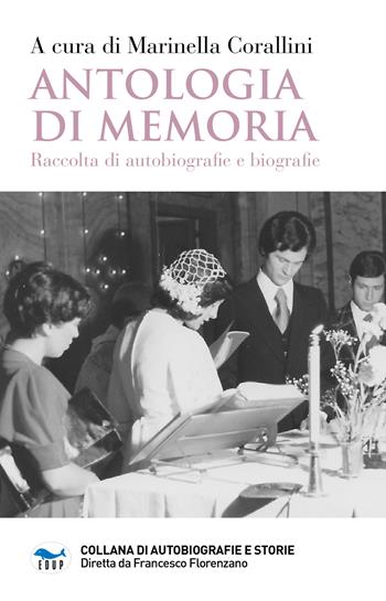 Antologia di memoria. Raccolta di autobiografie e biografie  - Libro EdUP 2025, Collana di autobiografie e storie | Libraccio.it