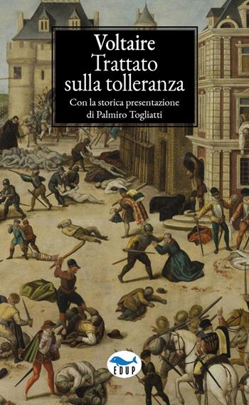 Trattato sulla tolleranza - Voltaire - Libro EdUP 2025, Universale | Libraccio.it