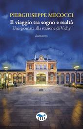 Il viaggio tra sogno e realtà. Una giornata alla stazione di Vichy