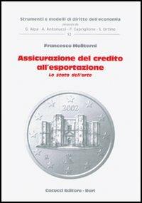 Assicurazione del credito all'esportazione. Lo stato dell'arte - Francesco Moliterni - Libro Cacucci 2005 | Libraccio.it