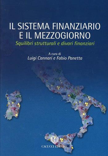 Il sistema finanziario e il mezzogiorno - Luigi Cannari, Fabio Panetta - Libro Cacucci 2006 | Libraccio.it