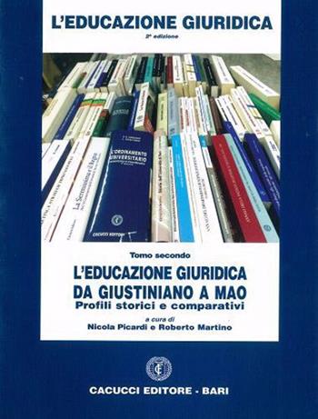 Trattato di educazione giuridica: Modelli di università e progetti di riforma-L'educazione giuridica da Giustignano a Mao. - Nicola Picardi, Roberto Martino - Libro Cacucci 2008 | Libraccio.it