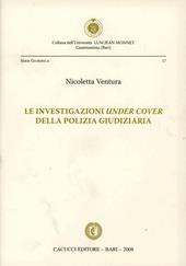 Le investigazioni under cover della polizia giudiziaria